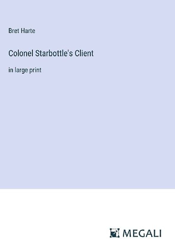 Colonel Starbottle's Client
