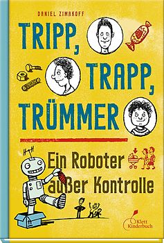 Tripp, Trapp, Trümmer - Ein Roboter außer Kontrolle