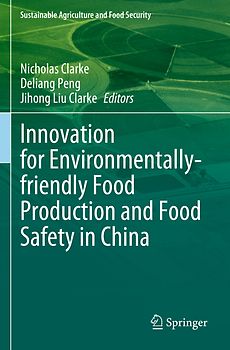 Innovation for Environmentally-friendly Food Production and Food Safety in China