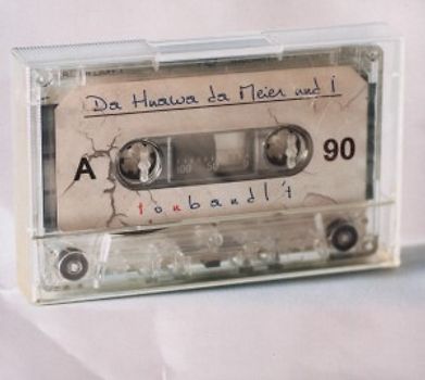 Da Huawa Da Meier Und I - Tonbandl'T