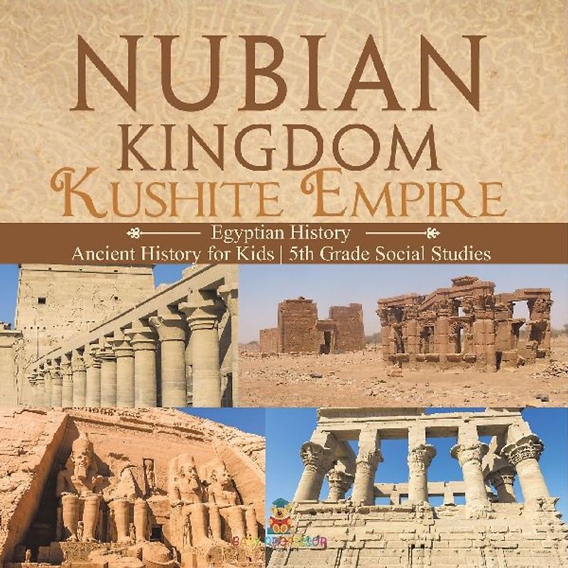 Nubian Kingdom - Kushite Empire (Egyptian History) | Ancient History for Kids | 5th Grade Social Studies