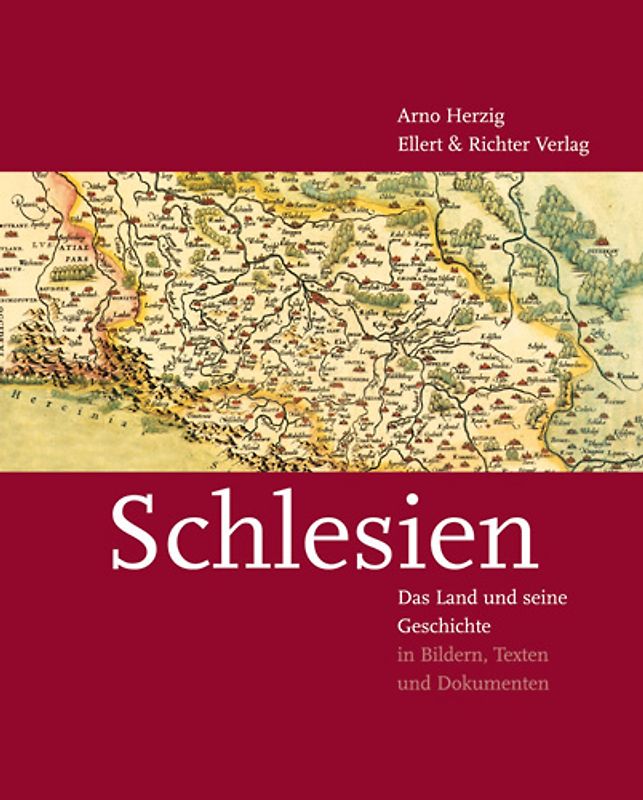 Schlesien. Das Land und seine Geschichte