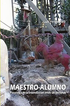 Maestro-Alumno. Psicología de la interrelación entre las personas