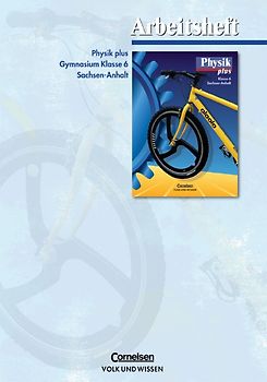 Physik plus - Gymnasium Sachsen-Anhalt - Bisherige Ausgabe / 6. Schuljahr - Arbeitsheft