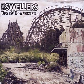 the Swellers - Ups and Downsizing