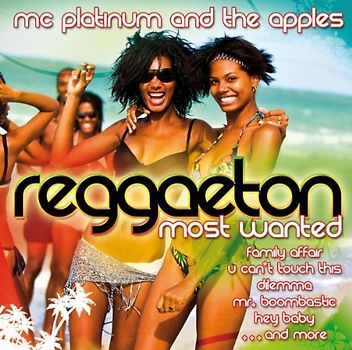 Mc Platinum & the Apples - Reggaeton-Most Wanted