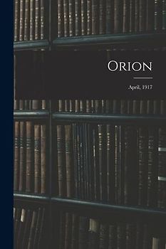 Orion; April, 1917