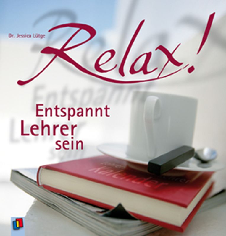Relax! Entspannt Lehrer sein