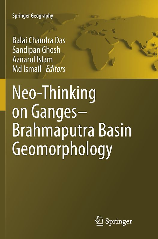 Neo-Thinking on Ganges-Brahmaputra Basin Geomorphology