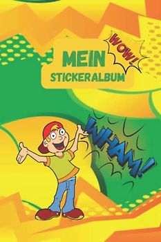 Mein Stickeralbum Sticker-Sammelbuch: Meine Stickersammlung: Sticker-Sammelbuch für Jungen/Mädchen/Kinder mit 100 Blanko-Seiten, auf denen Du deine ... - oder Scrap Book (Aktivitätsbuch für Kinder)
