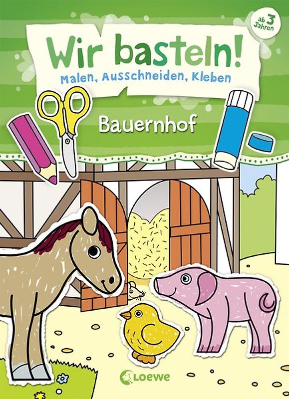 Wir basteln! - Malen, Ausschneiden, Kleben - Bauernhof