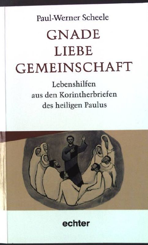 Gnade Liebe Gemeinschaft
