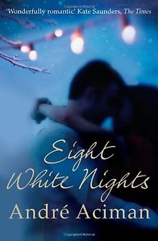 Eight White Nights - Aciman, Andre