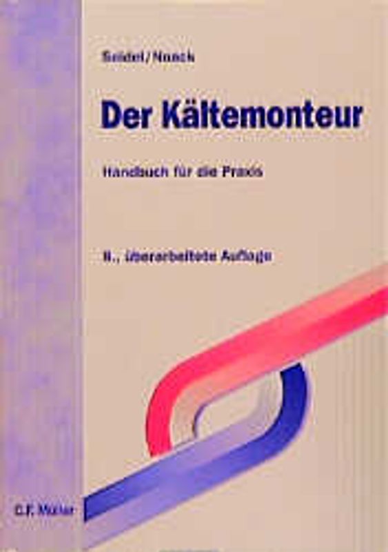 Der Kältemonteur. Handbuch für die Praxis