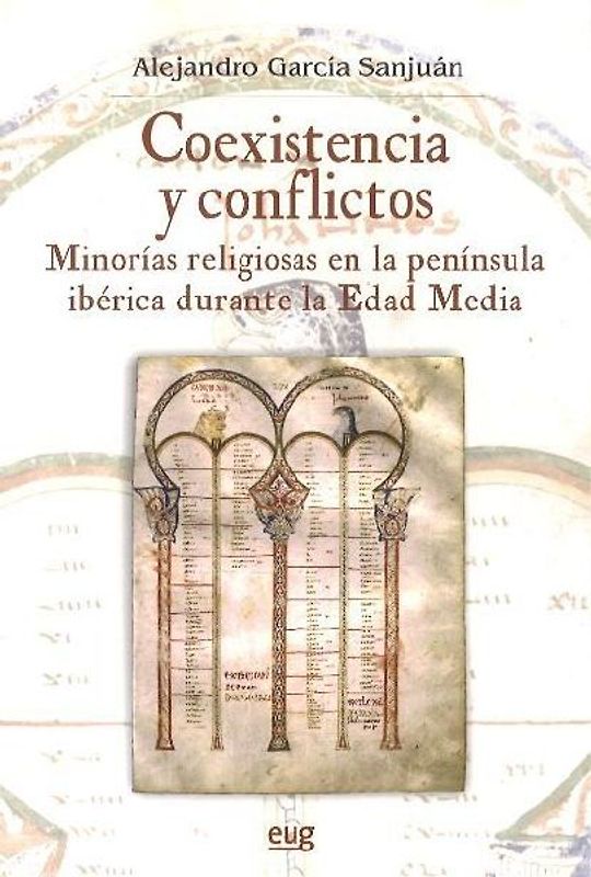 Coexistencia y conflictos : minorías religiosas en la Península Ibérica durante la Edad Media