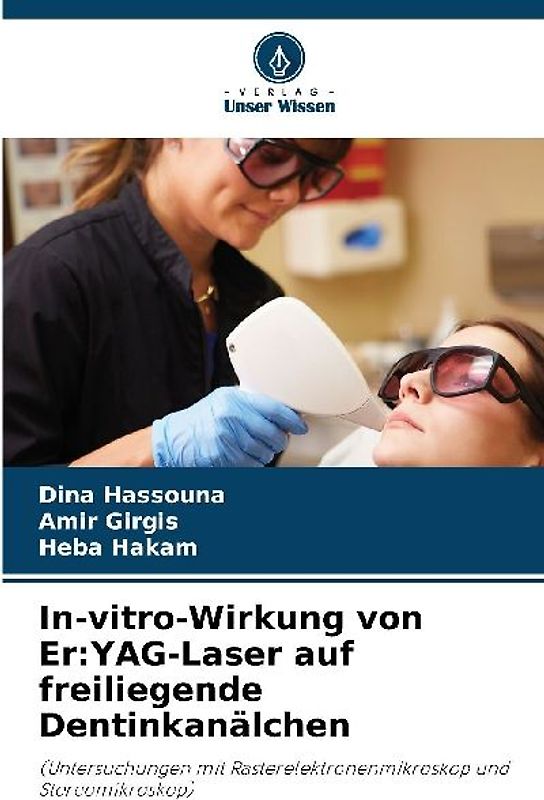 In-vitro-Wirkung von Er:YAG-Laser auf freiliegende Dentinkanälchen
