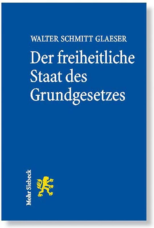 Der freiheitliche Staat des Grundgesetzes. Grundzüge