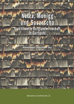 Netza, Monigg und Sasarscha - Traditionelle Berglandwirtschaft in Gortipohl