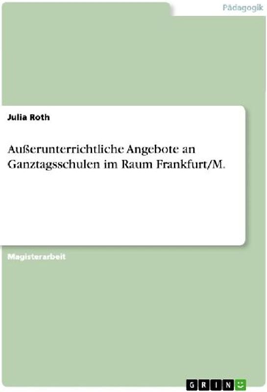 Außerunterrichtliche Angebote an Ganztagsschulen im Raum Frankfurt/M.