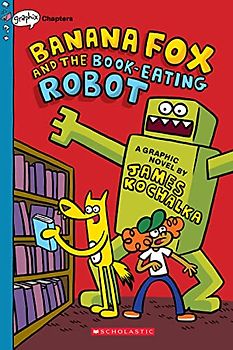 Banana Fox and the Book-Eating Robot (Banana Fox; Graphix Chapters, 2)