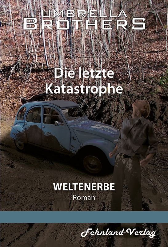 Weltenerbe. Die letzte Katastrophe