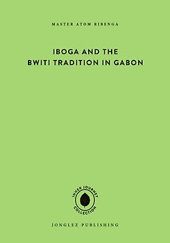 Iboga and the bwiti tradition in Gabon