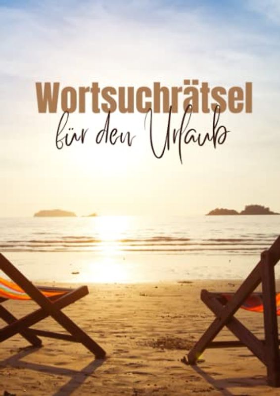 Wortsuchrätsel für den Urlaub: XXL - Mehr als 1500 versteckte Begriffe | Gedächtnistraining für stundenlangen Suchspaß