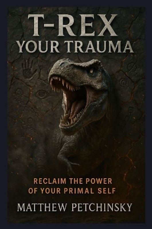 T-Rex Your Trauma