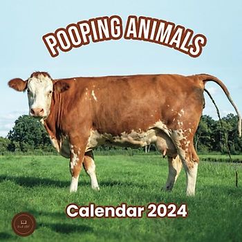 Pooping Animals Calendar 2024: Funny Gift Idea: birthday, Christmas, Secret Santa or any special occasion!