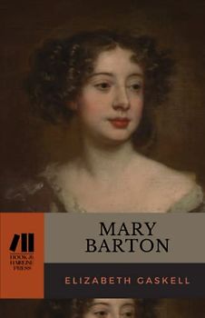 Mary Barton: A Tale of Manchester Life: The 1848 Literary Classic (Annotated)