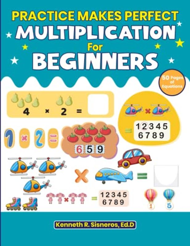 Practice Makes Perfect: Multiplication for Beginners: Standard Multiples Up to 10, Start Double Digit Multiplication