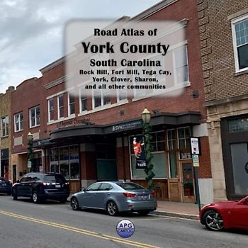 Road Atlas of York County, South Carolina: Rock Hill, Fort Mill, Tega Cay, York, Clover, Sharon, and all other communities
