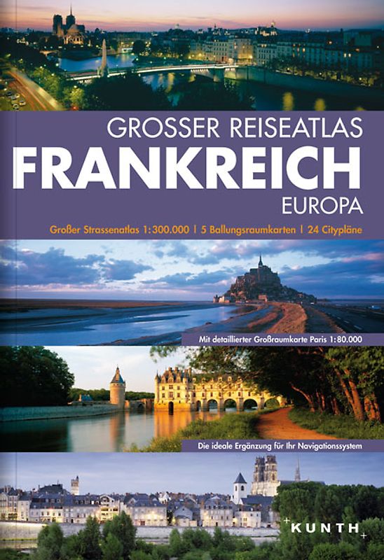 KUNTH Grosser Reiseatlas Frankreich 1:300000 (mit Europa)