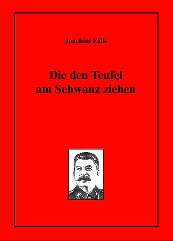 Die den Teufel am Schwanz ziehen