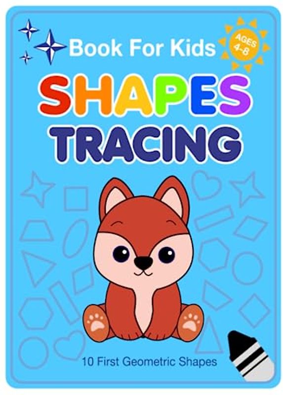 Shapes Tracing Book for Kids Aged 4-8: Large exercise book with first 2D basic shapes and lines for coloring and tracing. Playfully promotes ... preschool and elementary school.