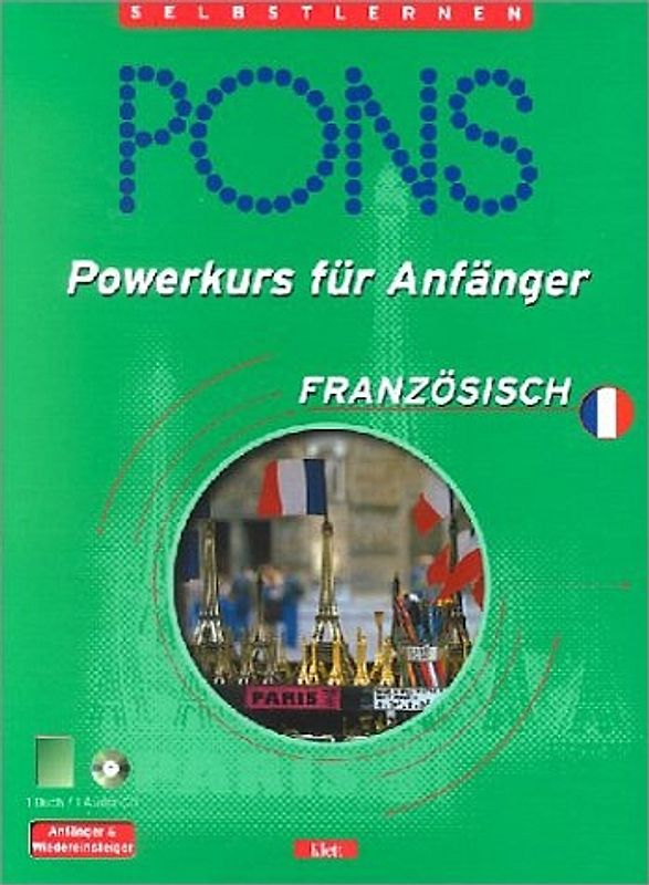 PONS Powerkurs für Anfänger. Für Anfänger und Wiedereinsteiger. Französisch. Buch + 1 CD