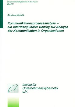 Kommunikationsprozessanalyse – ein interdisziplinärer Beitrag zur Analyse der Kommunikation in Organisationen