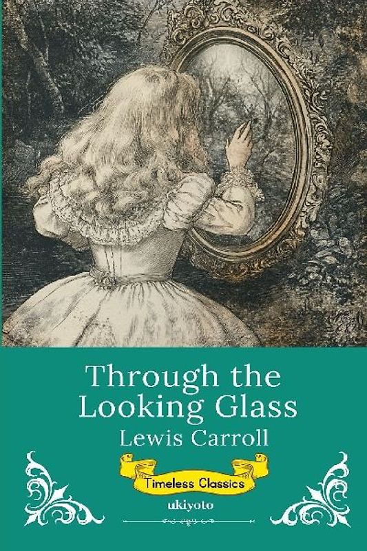 Through The Looking Glass | Timeless Classics