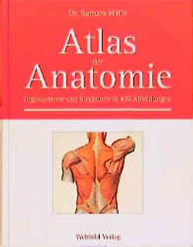 Atlas der Anatomie. Organsysteme und Strukturen in 439 Abbildungen