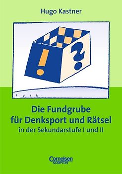 Fundgrube - Sekundarstufe I und II / Die Fundgrube für Denksport und Rätsel