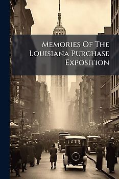 Memories Of The Louisiana Purchase Exposition