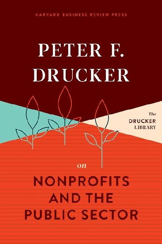 Peter F. Drucker on Nonprofits and the Public Sector