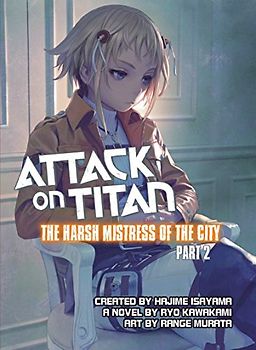 Attack on Titan: The Harsh Mistress of the City, Part 2