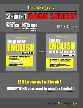 Preston Lee’s 2-in-1 Book Series! Beginner English Lesson 1 – 60 + Learn English With Stories Lesson 1 – 60 Global Edition (Preston Lee's English Global Edition)