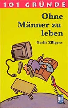 101 Gründe Ohne Männer zu leben
