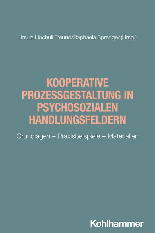 Kooperative Prozessgestaltung in psychosozialen Handlungsfeldern