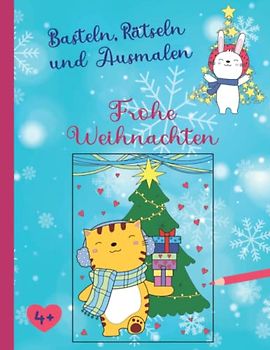 Bastelbuch Weihnachten, Rätselbuch und Malbuch in einem | Ausschneiden, Ausmalen, Schwungübungen Vorschule, Labyrinthe, von Punkt zu Punkt, Malen nach ... Kinder - Malen, Basteln, Spielen und Lesen)