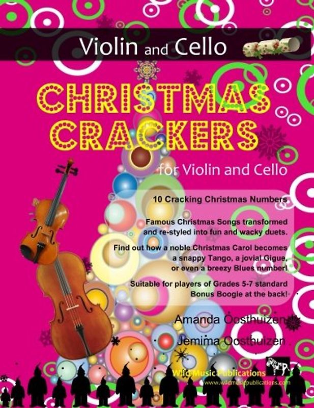 Christmas Crackers for Violin and Cello: 10 Cracking Christmas Numbers transformed from noble christmas carols, each in a unique style with CHRISTMAS ... for two equal players of Grades 5-7 standard.