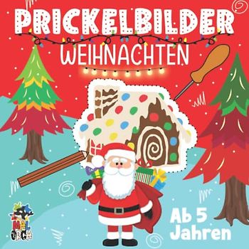 Prickelbilder ab 5 Weihnachten: Kreativität fördern mit dem Mal, Prickel und Bastelbuch für Kinder. Prickelblock für Jungen und Mädchen. Winterbastelbuch zur Adventszeit.
