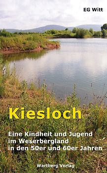 Kiesloch - Eine Kindheit und Jugend im Weserbergland in den 50er und 60er Jahren